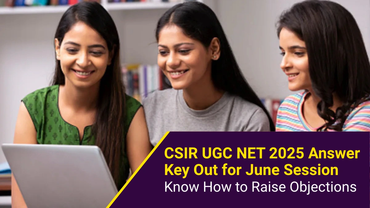 CSIR UGC NET 2025 Answer Key Out for June Session, Know How to Raise Objections.webp